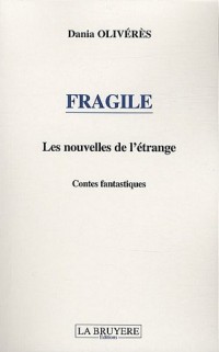 Fragile : Les nouvelles de l'étrange