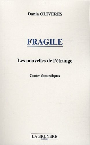Fragile : Les nouvelles de l'étrange