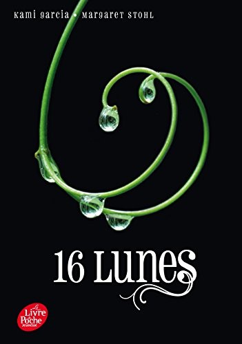 Saga Sublimes créatures - Tome 1 - 16 Lunes