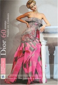 Dior : 60 années Hautes en Couleurs