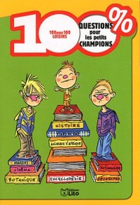 100% questions pour les petits champions - Dès 7 ans