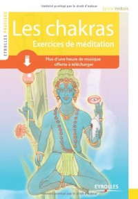 Les chakras, Exercices de méditation (CD Inclus)