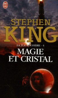 La Tour Sombre, Tome 4 : Magie et cristal
