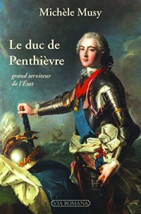 Le duc de Penthièvre, grand serviteur de l'Etat