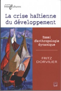 La crise haïtienne du développement : Essai d'anthropologie dynamique