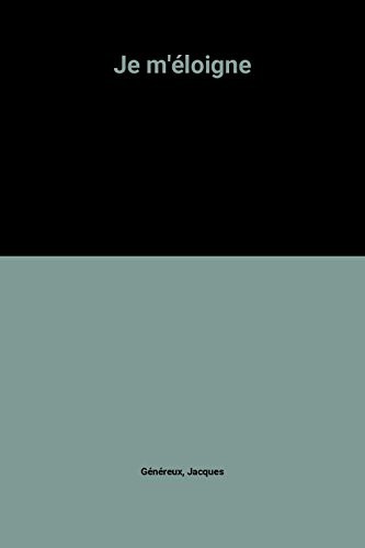 Je m'éloigne