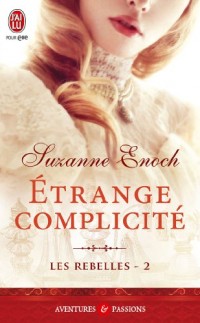 Les Rebelles, Tome 2 : Etrange complicité