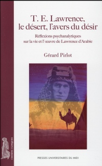 T.E. Lawrence, le désert, l'avers du désir