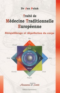 Traité de Médecine Traditionnelle Européenne : Rééquilibrage et dépollution du corps