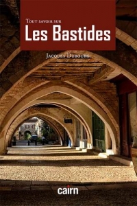 Tout savoir sur les bastides