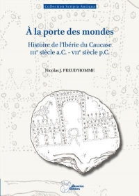 À la porte des mondes: Histoire de l'Ibérie du Caucase (IIIe siècle a.C.-VIIe siècle p.C.)