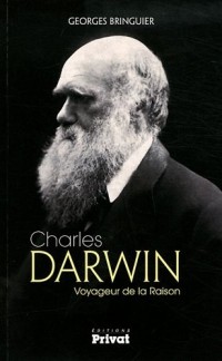 Charles Darwin : Voyageur de la Raison