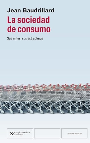 LA SOCIEDAD DE CONSUMO: SUS MITOS, SUS ESTRUCTURAS [9788432321368]