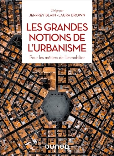 Les grandes notions de l'urbanisme: Pour les métiers de l'immobilier