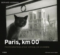 Paris, km 00 : Photographies d'un voyage en chambre