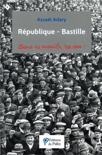 République-Bastille : Sous les manifs, la com !