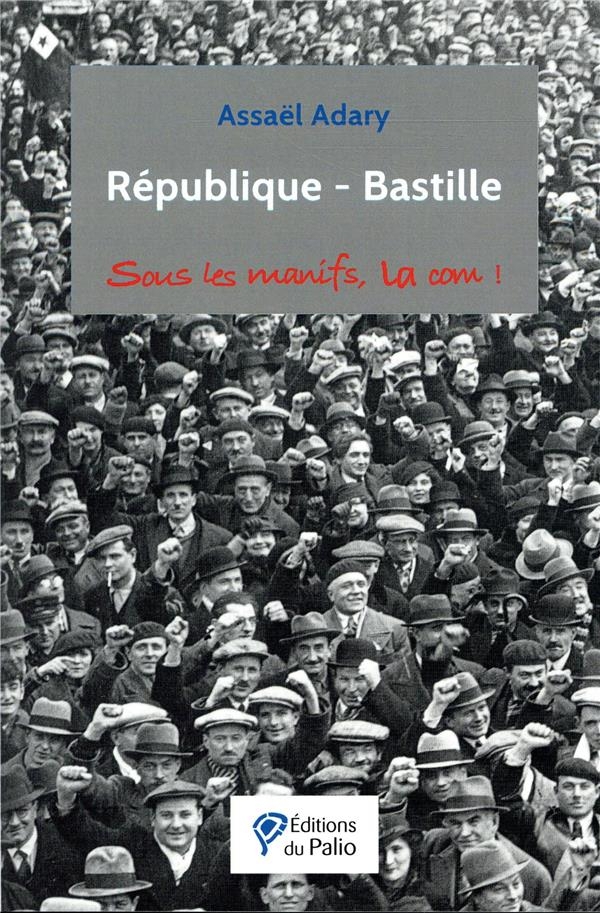 République-Bastille : Sous les manifs, la com !