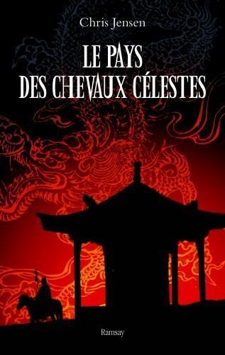 Le pays des chevaux célestes, Tome 1 : L'empire du dragon jaune