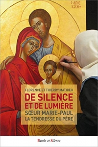 De silence et de lumière: Soeur Marie-Paul, la tendresse du Père