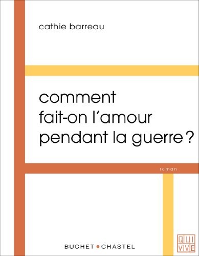 Comment faire l'Amour pendant la Guerre ?