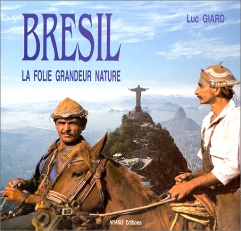 BRESIL. La folie grandeur nature
