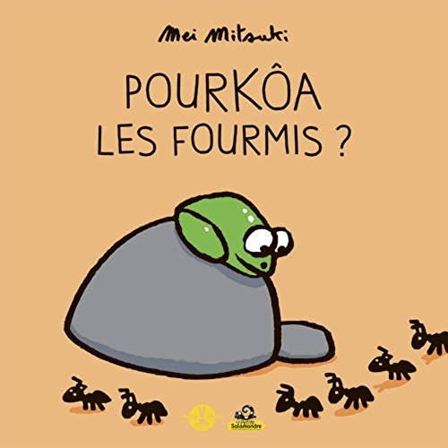 Pourkoâ les fourmis ?