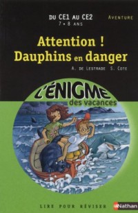 Cahier de vacances - Enigmes vacances Attention dauphins en danger