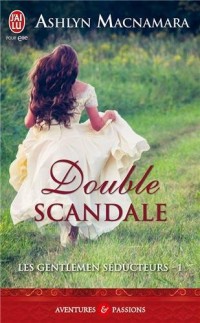 Les gentlemen séducteurs, Tome 1 : Double scandale