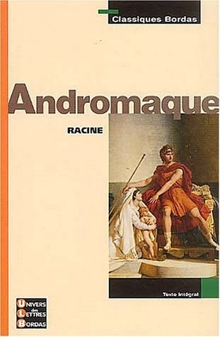 Classiques Bordas : Andromaque