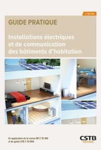 Installations électriques et de communication des bâtiments d'habitation: En application de la norme NF C 15-100 et du guide UTE C 15-900