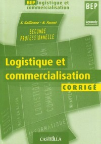 Logistique et communication corrigé. BEP seconde professionnelle