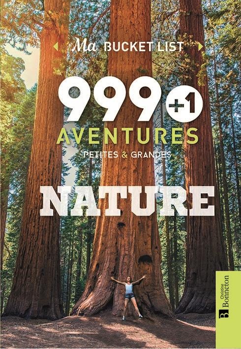 999 + 1 Aventures Petites & Grandes Nature - Ma Bucket List