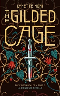The Prison Healer - tome 2 - The Gilded Cage: La princesse rebelle