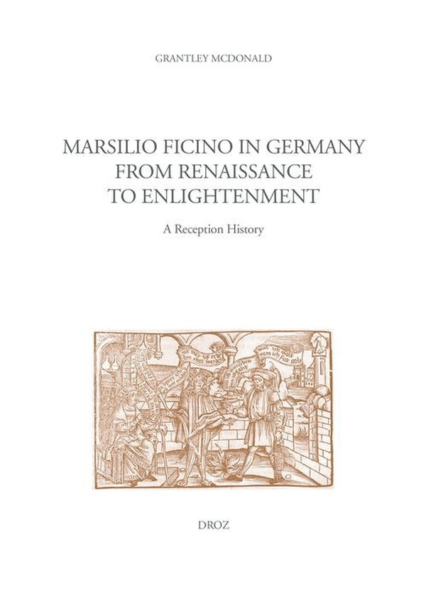 Marsilio Ficino in Germany from Renaissance to Enlightenment: A Reception History