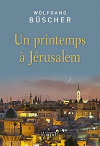 Un printemps à Jérusalem