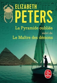 La Pyramide oubliée suivi de Le Maître des démons