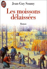 Les moissons délaissées, Tome 1 :