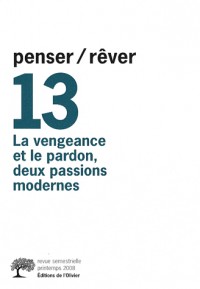 penser/rêver n°13 La Vengeance et le Pardon, deux (13)