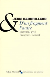 D'un fragment l'autre : Entretiens avec François L'Yvonnet