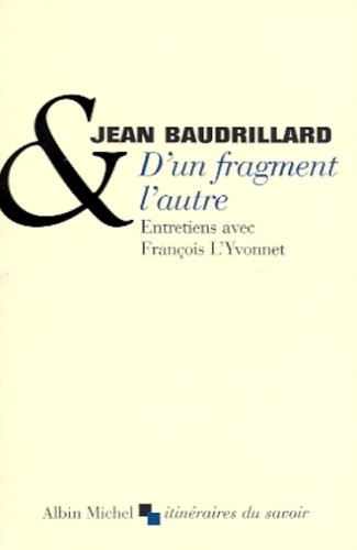 D'un fragment l'autre : Entretiens avec François L'Yvonnet