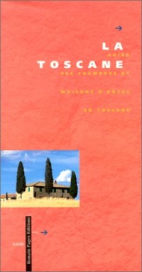 Guide des chambres et maisons d'hôtes en Toscane