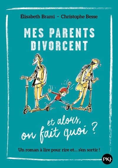 Et alors ? - tome 07 : Mes parents divorcent... et alors, on fait quoi ?