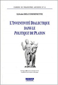 L'inventivité dialectique dans la politique de Platon