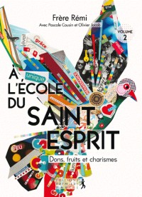 A l'école du Saint-Esprit - dons, fruits et charismes - volume 2