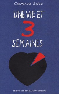 Une vie et 3 semaines