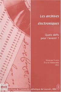 Les archives électroniques : Quels défis pour l'avenir ?