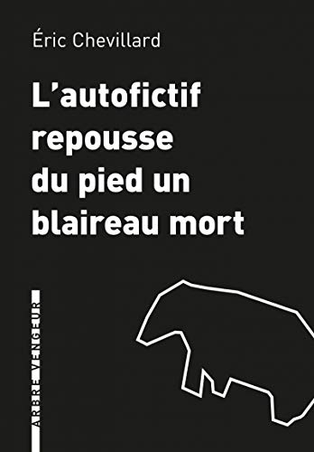 L'Autofictif Repousse du Pied un Blaireau Mort