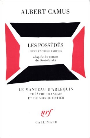 Les Possédés, pièce en trois parties adaptée du roman de Dostoïevski [9782070702206]