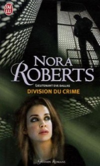 Lieutenant Eve Dallas, Tome 18 : Division du crime