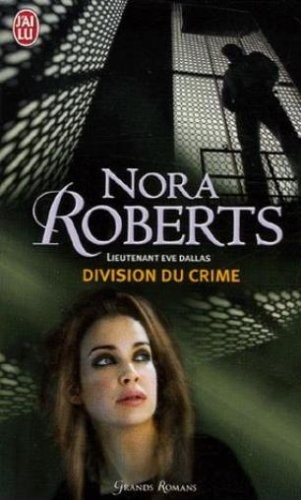 Lieutenant Eve Dallas, Tome 18 : Division du crime